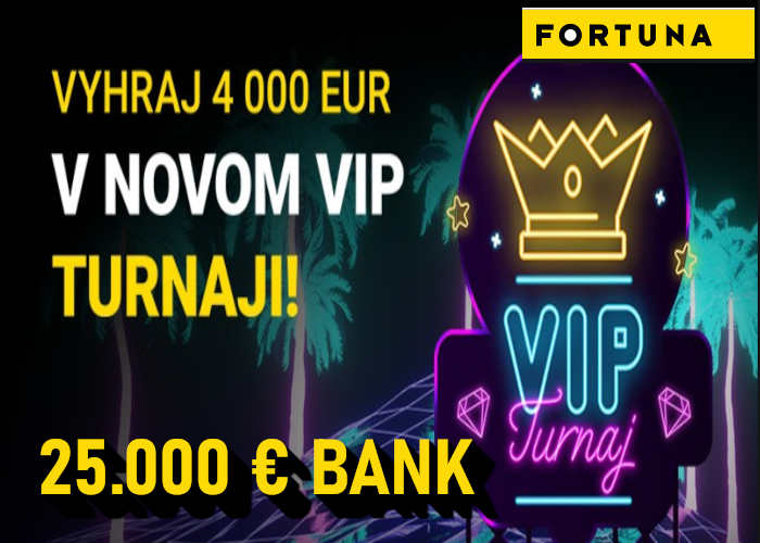 VIp turnaj Fortuna casino