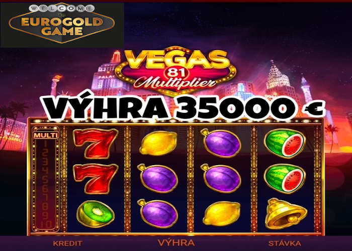 Eurogold výhra bonusy Vegas 81 Multiplier