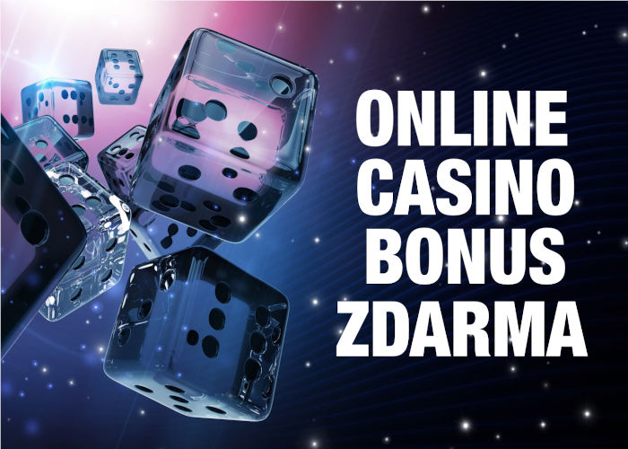 Casino online bonus zdarma bez nutnosti vkladu | Hrajte online casino zdarma