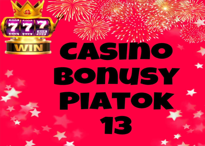 casino bonusy piatok 13